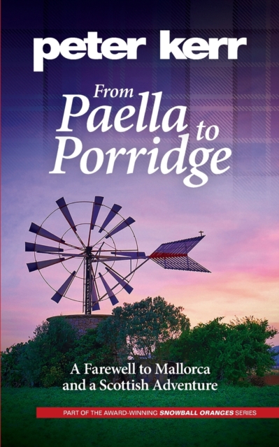 From Paella to Porridge : A Farewell to Mallorca and a Scottish Adventure, Paperback / softback Book