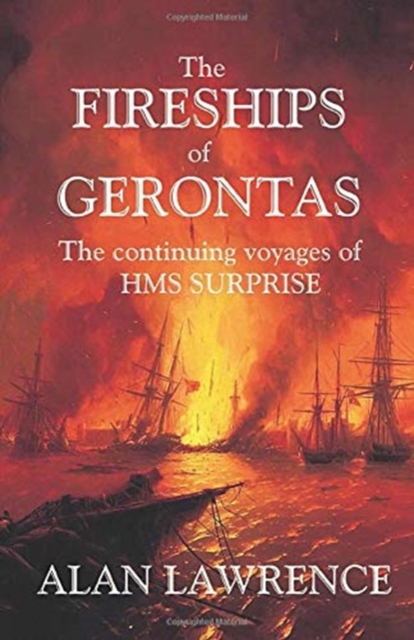 The The Fireships of Gerontas : The continuing voyages of HMS SURPRISE, Paperback / softback Book