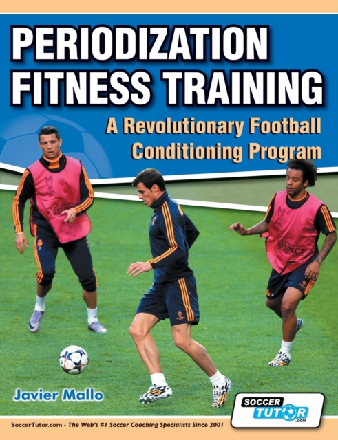 Periodization Fitness Training - A Revolutionary Football Conditioning Program, Paperback / softback Book
