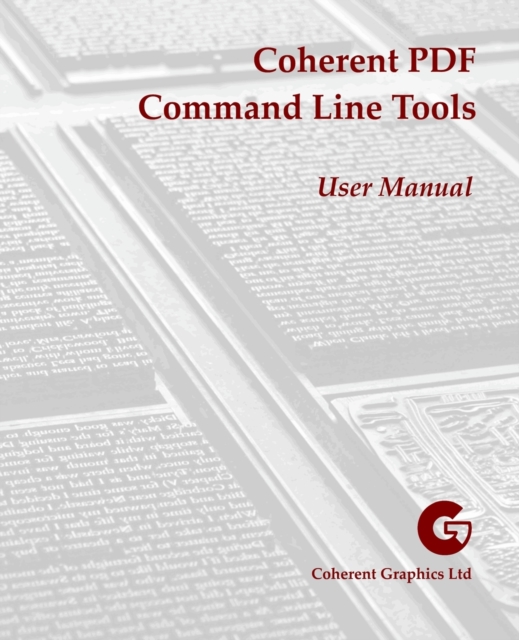 Coherent PDF Command Line Tools : User Manual, Paperback / softback Book