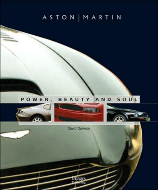 Aston Martin : Power, Beauty and Soul, Hardback Book