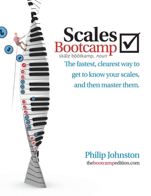 Scales Bootcamp : The fastest, clearest way to get to know your scales, and then master them., Paperback / softback Book