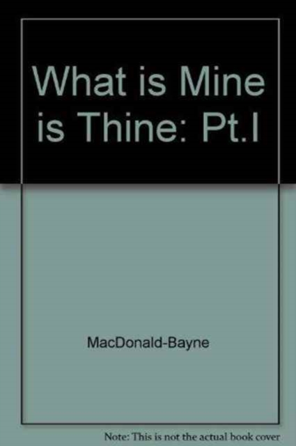 What Is Mind Is Thine Part I, Hardback Book