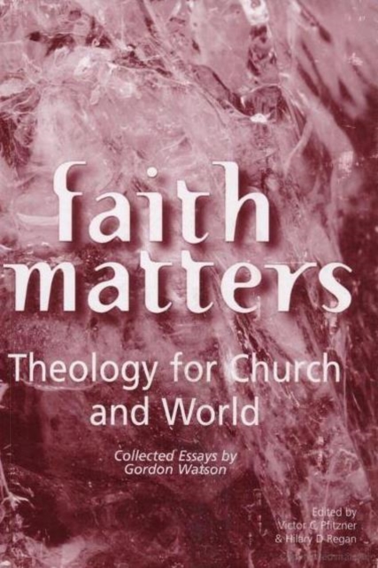 Faith Matters : Theology for Church and World, Paperback / softback Book