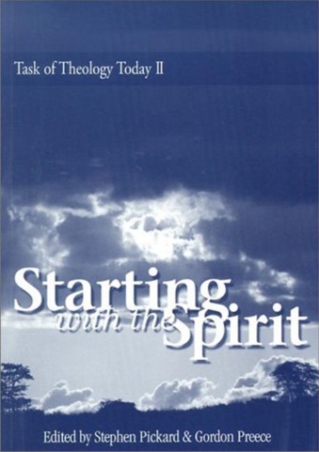 Starting with the Spirit : Task of Theology Today, Paperback / softback Book
