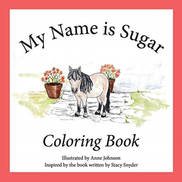 My Name Is Sugar : Coloring Book, Paperback / softback Book
