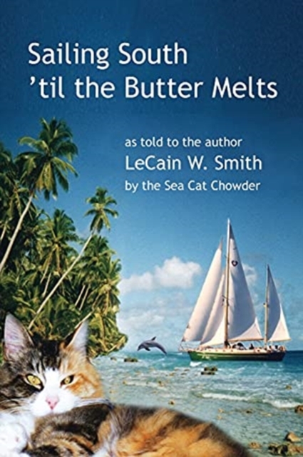Sailing South 'til the Butter Melts, Paperback / softback Book