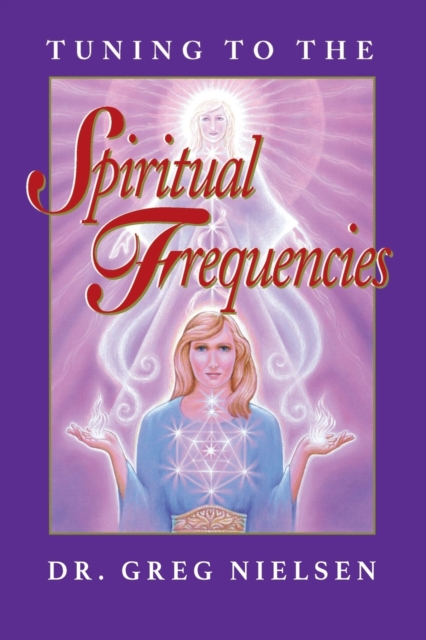 Tuning to the Spiritual Frequencies, Paperback / softback Book