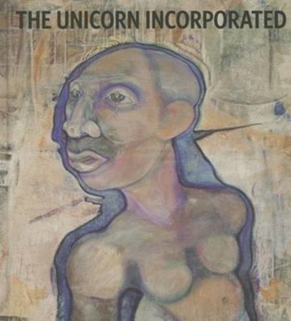 The Unicorn Incorporated : Curtis R. Barnes, Hardback Book
