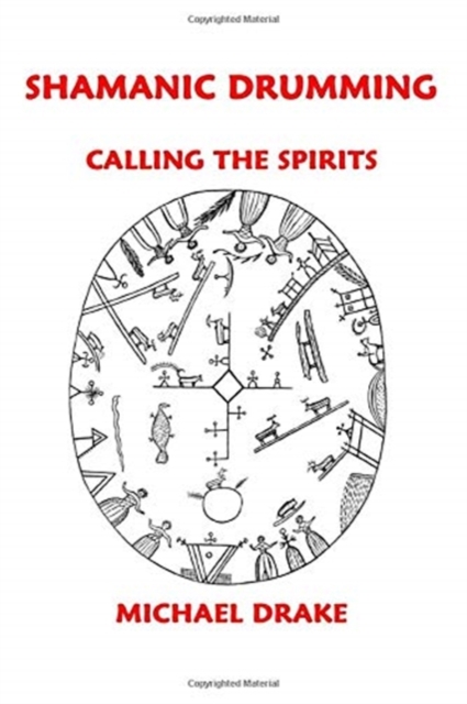 Shamanic Drumming : Calling the Spirits, Paperback / softback Book