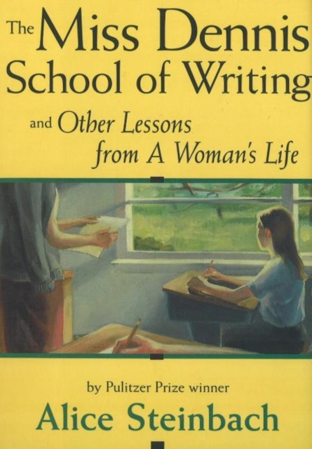 Miss Dennis School of Writing : and Other Lessons From a Woman's Life, Hardback Book