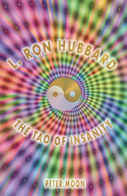 L. Ron Hubbard - The Tao of Insanity, Paperback / softback Book