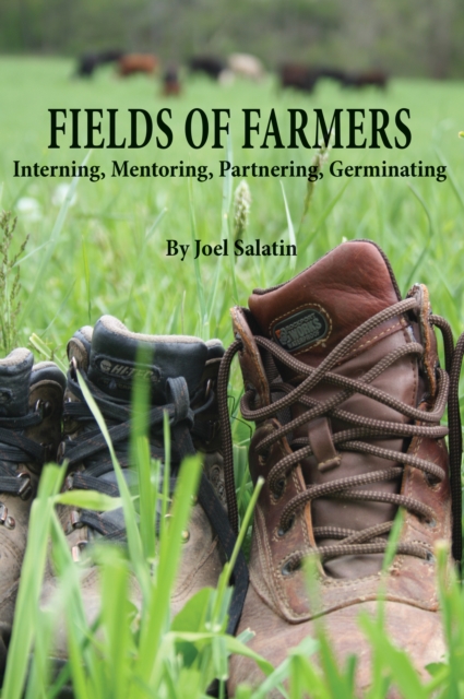 Fields of Farmers : Interning, Mentoring, Partnering, Germinating, Paperback / softback Book