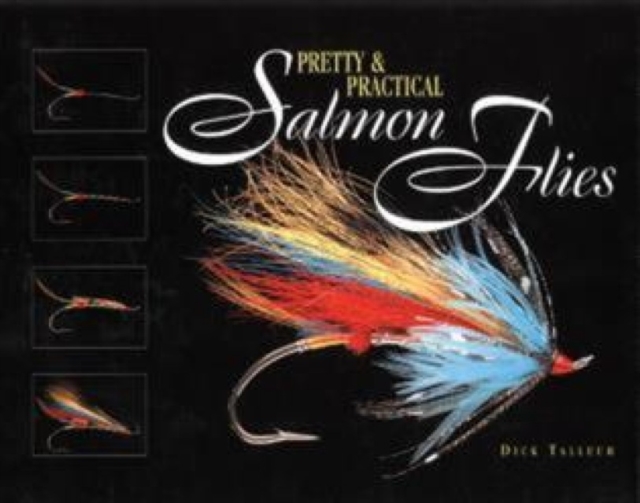 Pretty & Practical Salmon Flies, Hardback Book