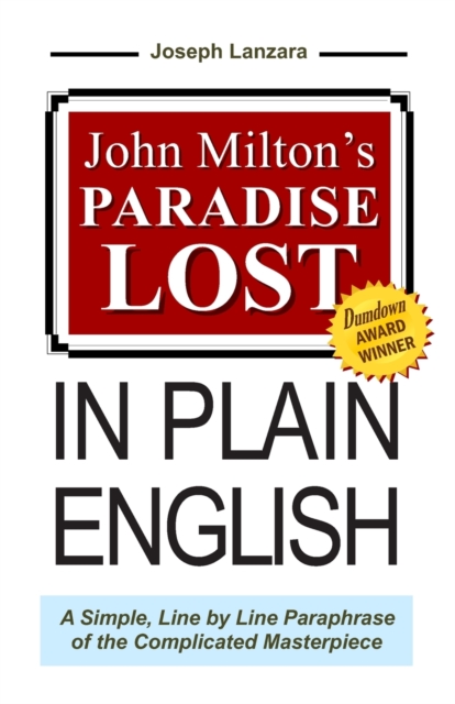 John Milton's Paradise Lost In Plain English : A Simple, Line By Line Paraphrase Of The Complicated Masterpiece, Paperback / softback Book