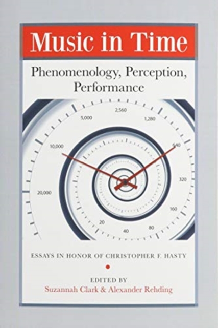 Music in Time : Phenomenology, Perception, Performance, Paperback / softback Book