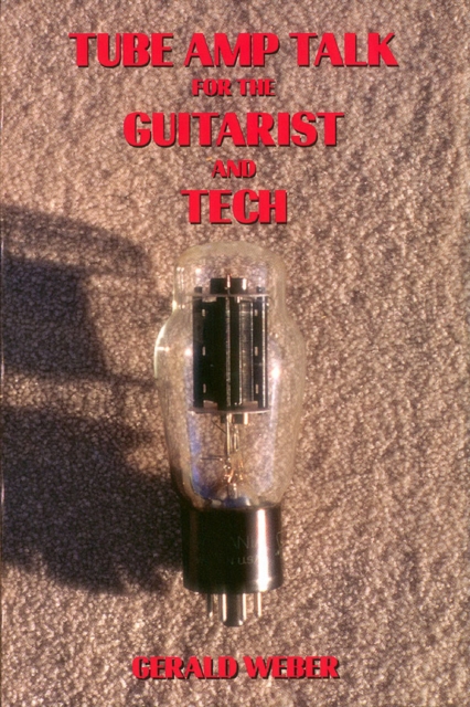 Tube Amp Talk for the Guitarist and Tech, Paperback / softback Book