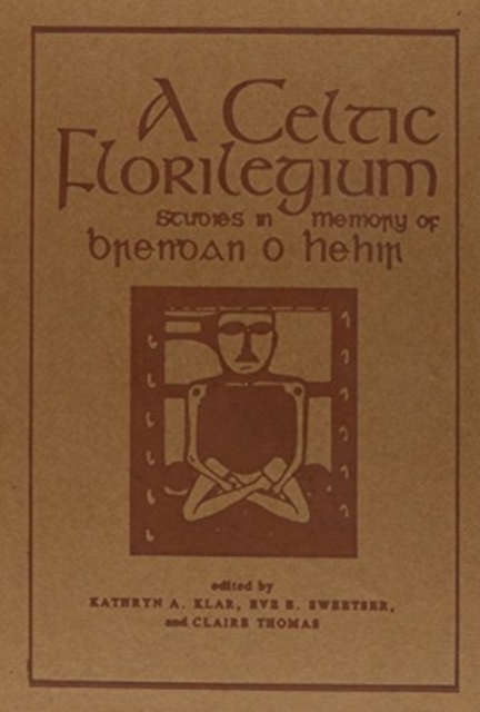 A Celtic Florilegium7 : Studies in Memory of Brendan O Hehir, Hardback Book