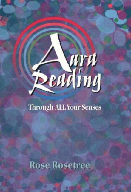 Aura Reading Through ALL Your Senses : Second Edition, Paperback / softback Book