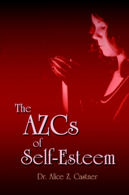 The AZCs of Self-Esteem, Paperback / softback Book