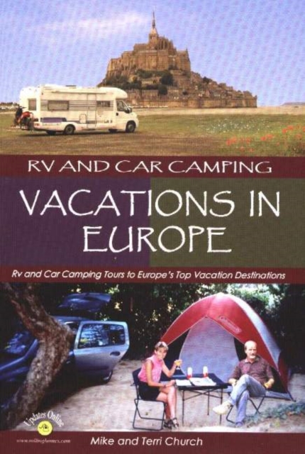 RV and Car Camping Vacations in Europe : RV and Car Camping Tours to Europe's Top Vacation Destinations, Paperback / softback Book