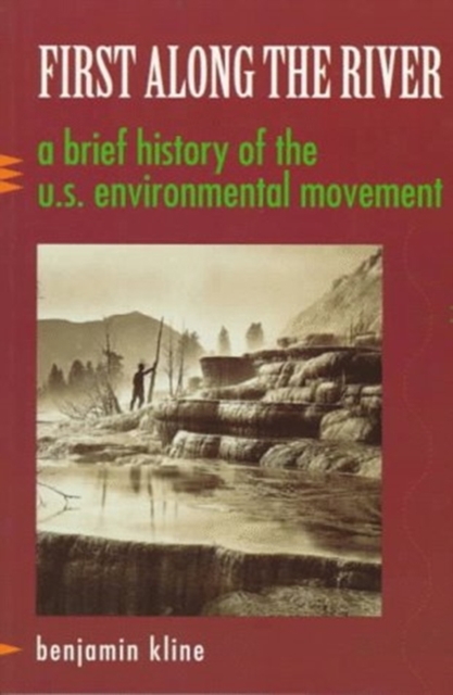 First along the River : A Brief History of the U.S. Environmental Movement, Paperback / softback Book