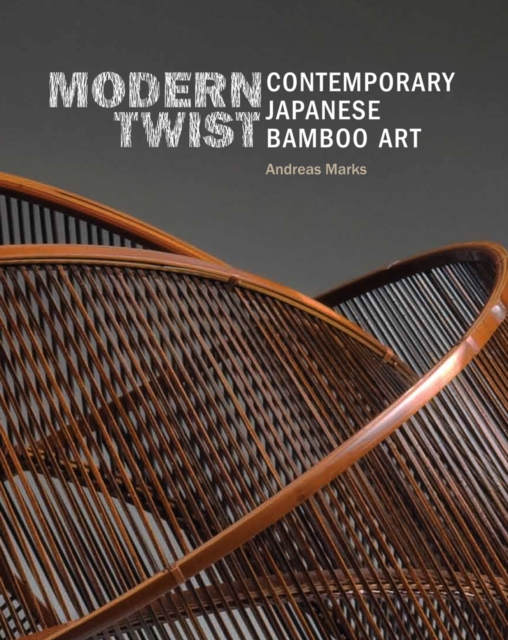 Modern Twist : Contemporary Japanese Bamboo Art, Paperback / softback Book