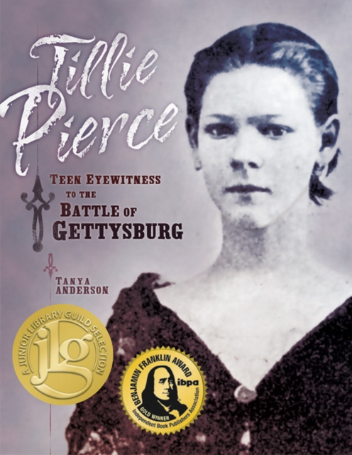 Tillie Pierce : Teen Eyewitness to the Battle of Gettysburg, Paperback / softback Book