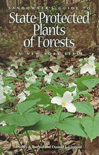 Landowner's Guide to State-Protected Plants of Forests in New York State, Paperback / softback Book