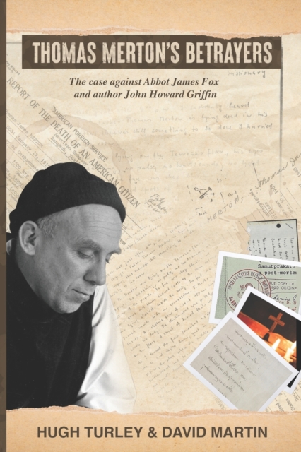 Thomas Merton's Betrayers : The case against Abbot James Fox and author John Howard Griffin, Paperback / softback Book