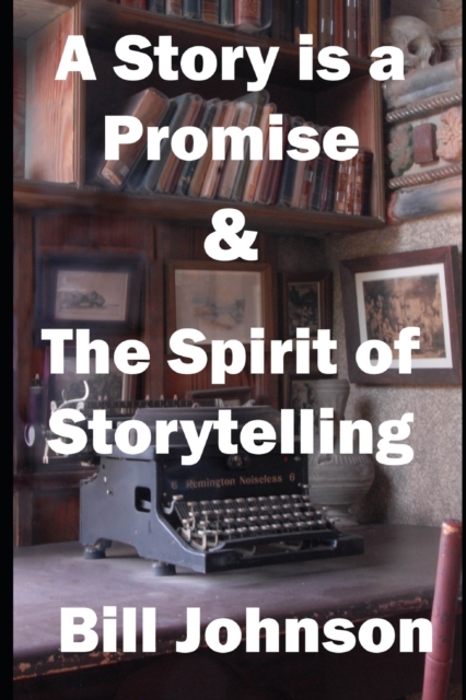 A Story is a Promise & The Spirit of Storytelling, Paperback / softback Book