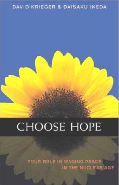 Choose Hope : Your Role in Waging Peace in the Nuclear Age, Hardback Book