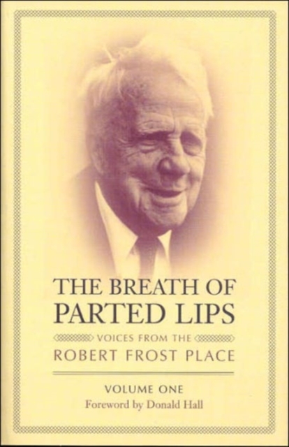 The Breath of Parted Lips - Voices from The Robert  Frost Place, Vol. I, Paperback / softback Book
