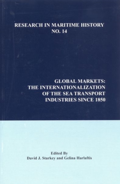 Global Markets : The Internationalization of the Sea Transport Industries since 1850, Paperback / softback Book