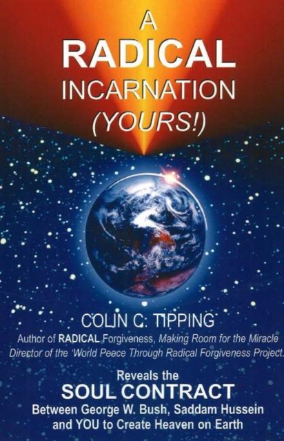 Radical Incarnation (Yours!) : The President of the United States Becomes Enlightened, Heals America & Awakens Humanity -- A Spiritual Fantasy, Paperback / softback Book