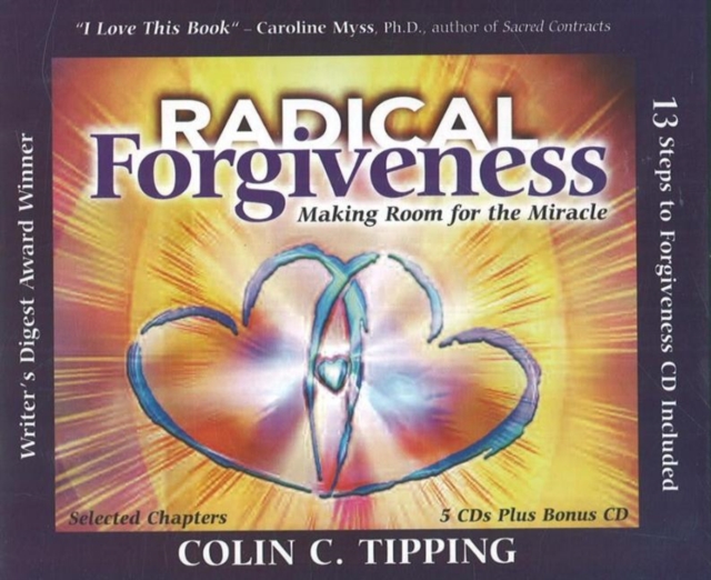Radical Forgiveness : Making Room for the Miracle, CD-Audio Book