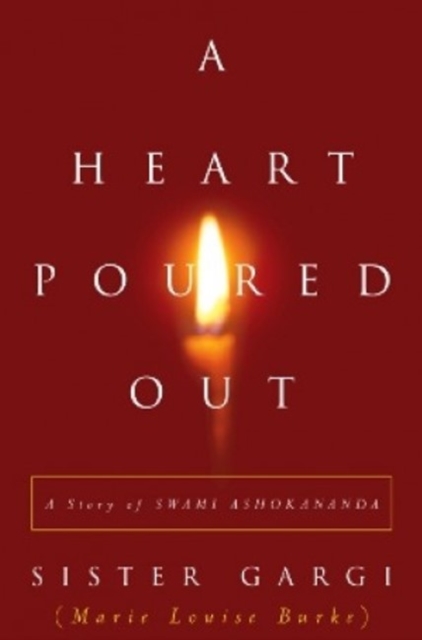 Heart Poured Out : A Story of Swami Ashokananda, Paperback / softback Book