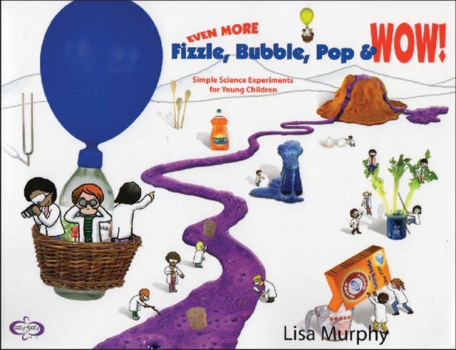 Even More Fizzle, Bubble, Pop & Wow! : Simple Science Experiments for Young Children, Paperback / softback Book