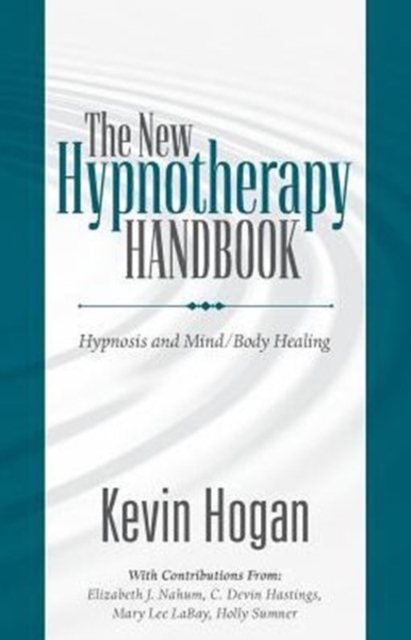 New Hypnotherapy Handbook : Hypnosis and Mind Body Healing, Paperback / softback Book
