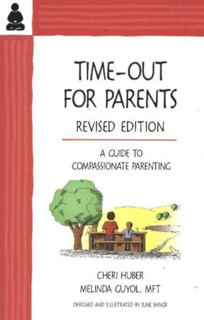 Time-Out for Parents : A Guide to Compassionate Parenting, Paperback / softback Book