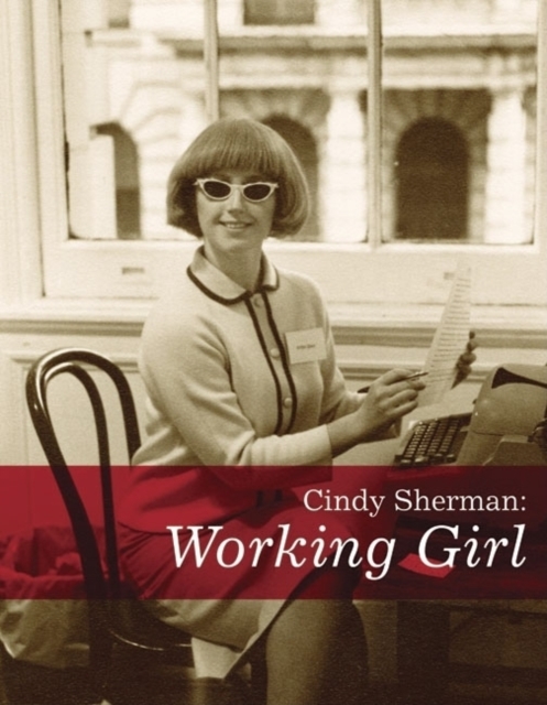 Cindy Sherman: Working Girl, Paperback / softback Book