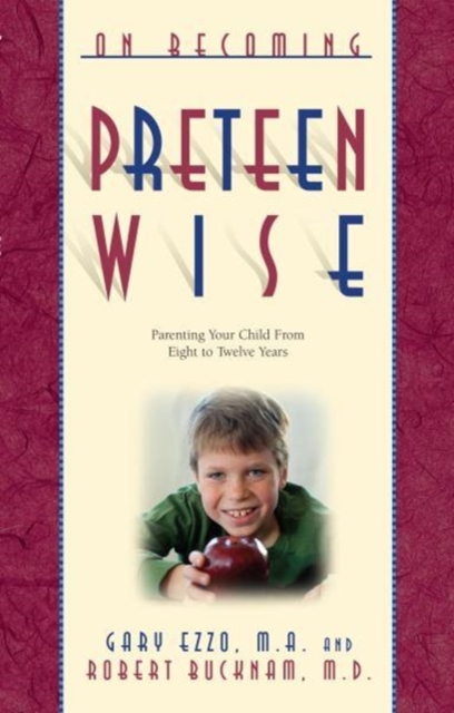 On Becoming Preteen Wise : Parenting Your Child from 8-12 Years, Paperback / softback Book