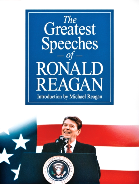 The Greatest Speeches of Ronald Reagan, Hardback Book