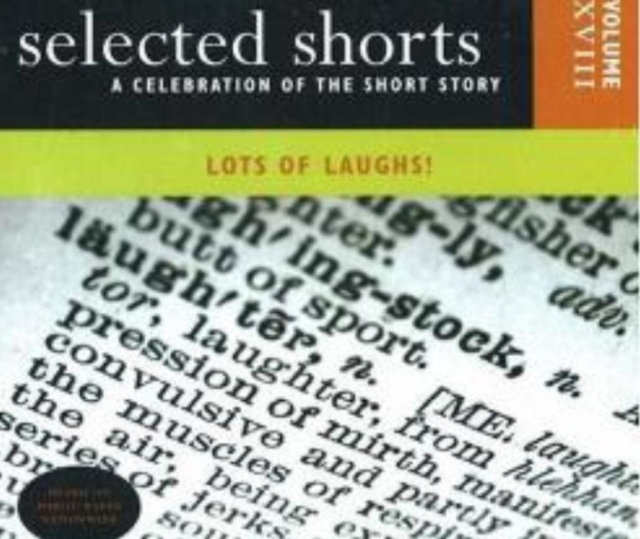 Selected Shorts: Lots of Laughs! : A Celebration of the Short Story, CD-Audio Book