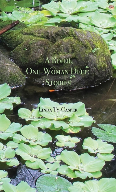 A River, One-Woman Deep : Stories, Hardback Book
