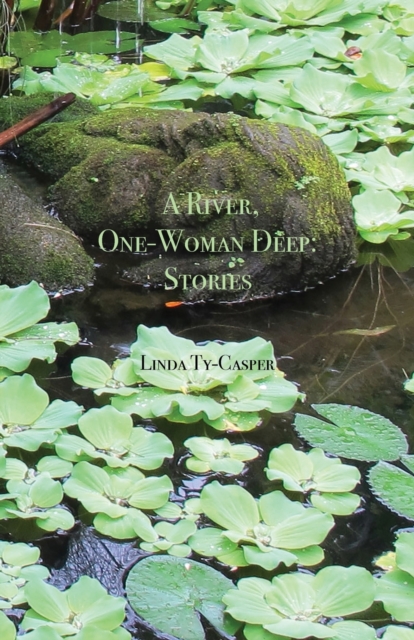 A River, One-Woman Deep : Stories, Paperback / softback Book