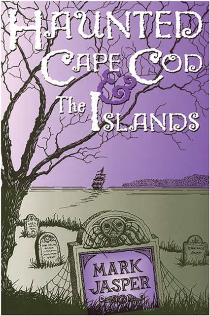 Haunted Cape Cod & the Islands, Paperback / softback Book