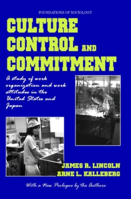 Culture, Control and Commitment : A Study of Work Organization and Work Attitudes in the United States and Japan, Paperback / softback Book