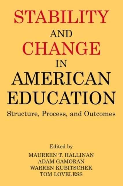 Stability and Change in American Education : Structure, Process and Outcomes, Paperback / softback Book