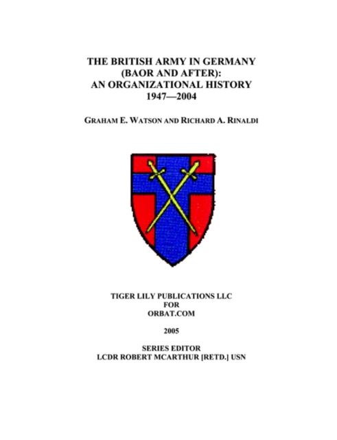 The British Army in Germany : An Organizational History 1947-2004, Paperback / softback Book